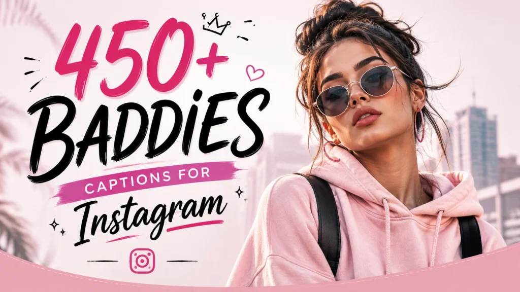 Baddies Captions for Instagram
