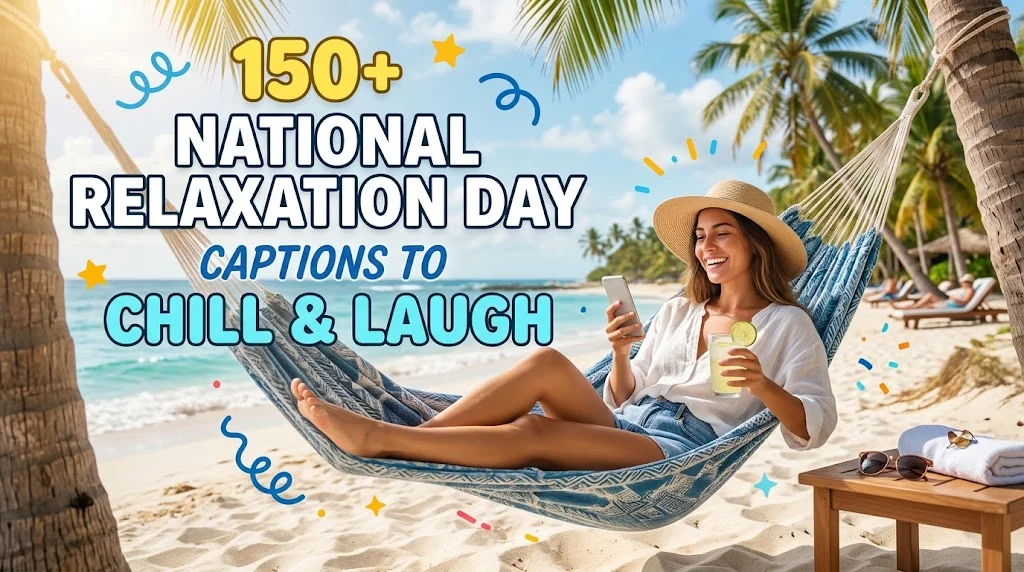 150+ National Relaxation Day Captions to Chill & Laugh